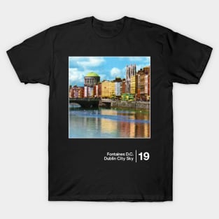 Fontaines D.C. - Dublin City Sky / Minimalist Style Graphic Design T-Shirt